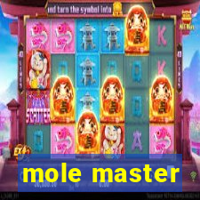 mole master